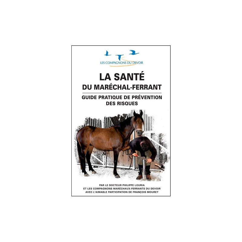 Livre "La Sante Du Marechal Ferrant Guide Pratique De Prevention Des Risques"- compagnon du devoir