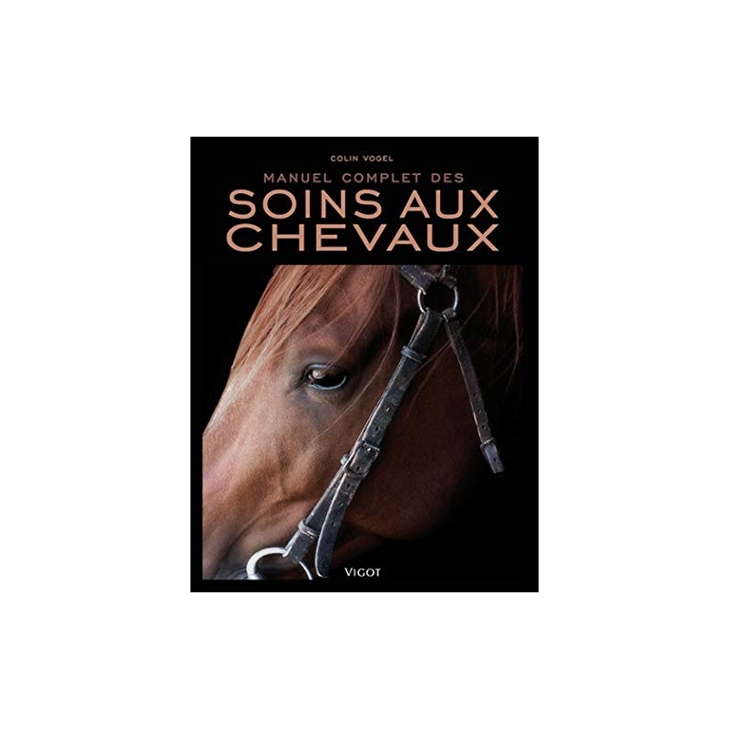 Livre "Manuel complet des soins aux chevaux" - Vigot