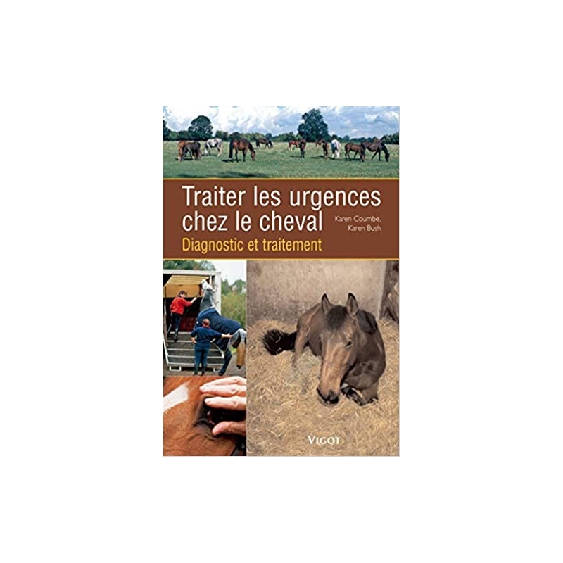 Livre "Traiter les urgences chez le cheval : Diagnostic et intervention" - Vigot