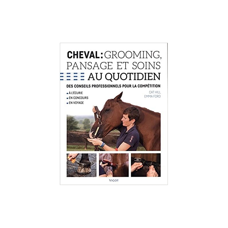 Livre "Cheval : grooming, pansage et soins au quotidien" - Vigot