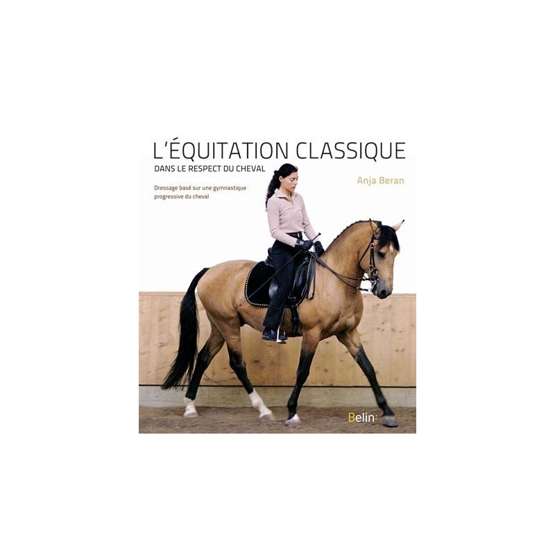 Livre "L'équitation classique dans le respect du cheval" - Belin