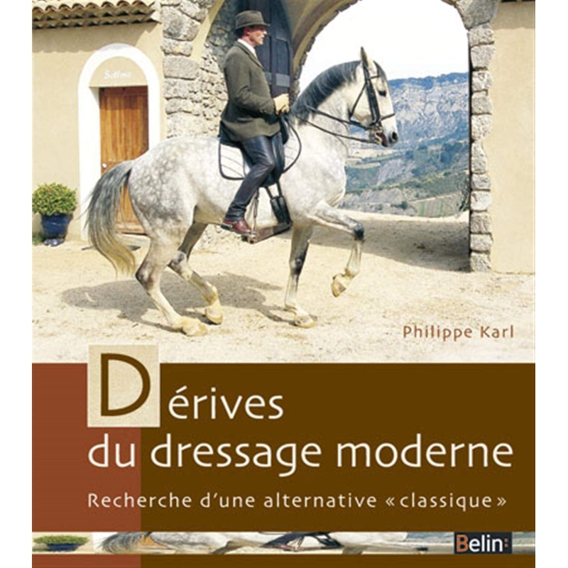 Livre "Dérives du dressage moderne : Recherche d'une alternative classique"