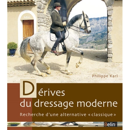 Dérives du dressage moderne : Recherche d'une alternative "classique"