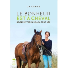 Le bonheur est à cheval - Se (re)mettre en selle à tout âge