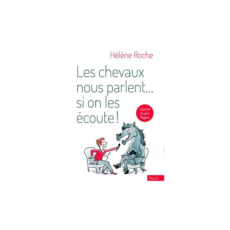 Livre "Les chevaux nous parlent si on les écoute !" Hélène Roche - Vigot