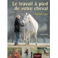 Livre "Le travail à pied de votre cheval: Exercices et jeux" - Vigot