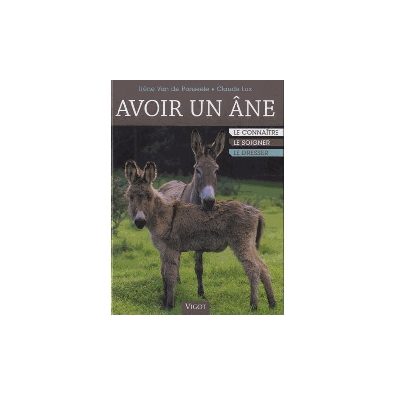 Livre "Avoir un âne - "le connaître, le soigner, le dresser" - VIGOT