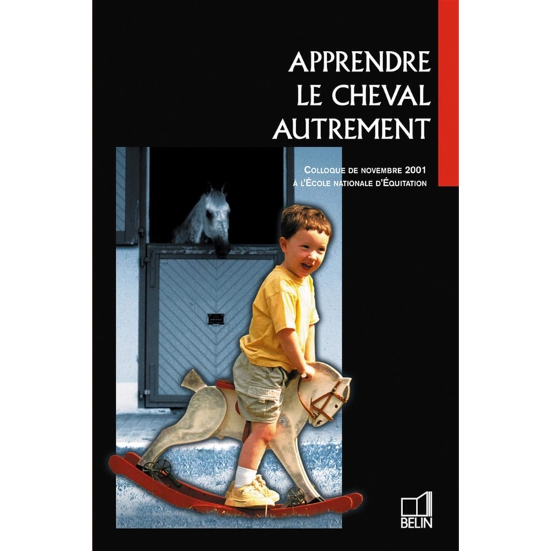 Livre " Apprendre le cheval autrement "- BELIN