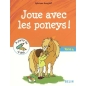 Livre " Joue avec les poneys ! "- BELIN