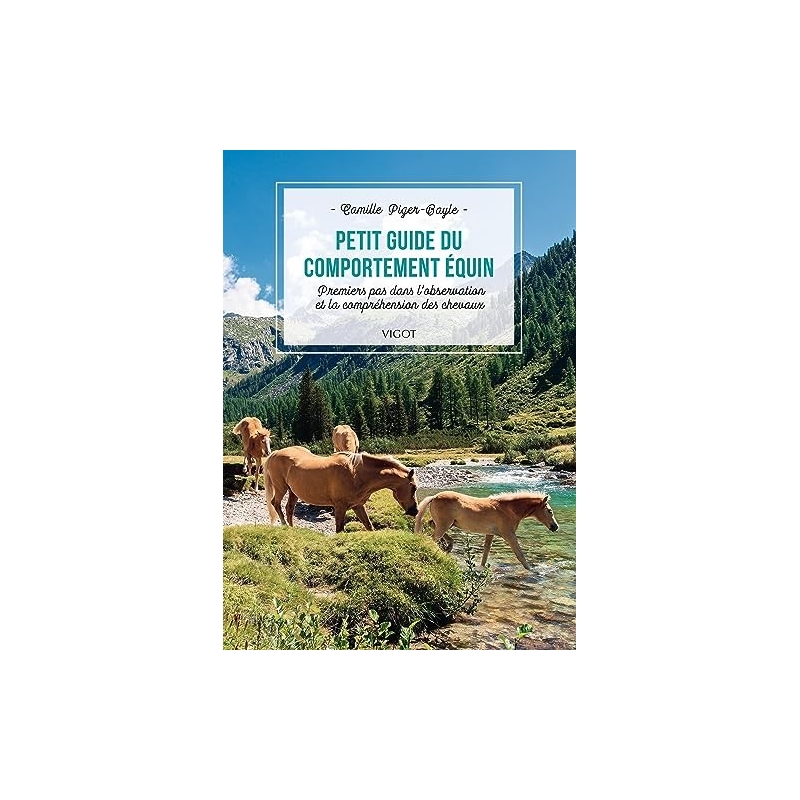 Livre: "Petit guide du comportement equin, premiers pas dans l'observation et la compréhension des chevaux" - VIGOT