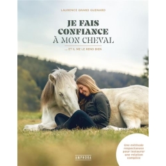 Livre: " Je fais confiance à mon cheval... et il me le rend bien"