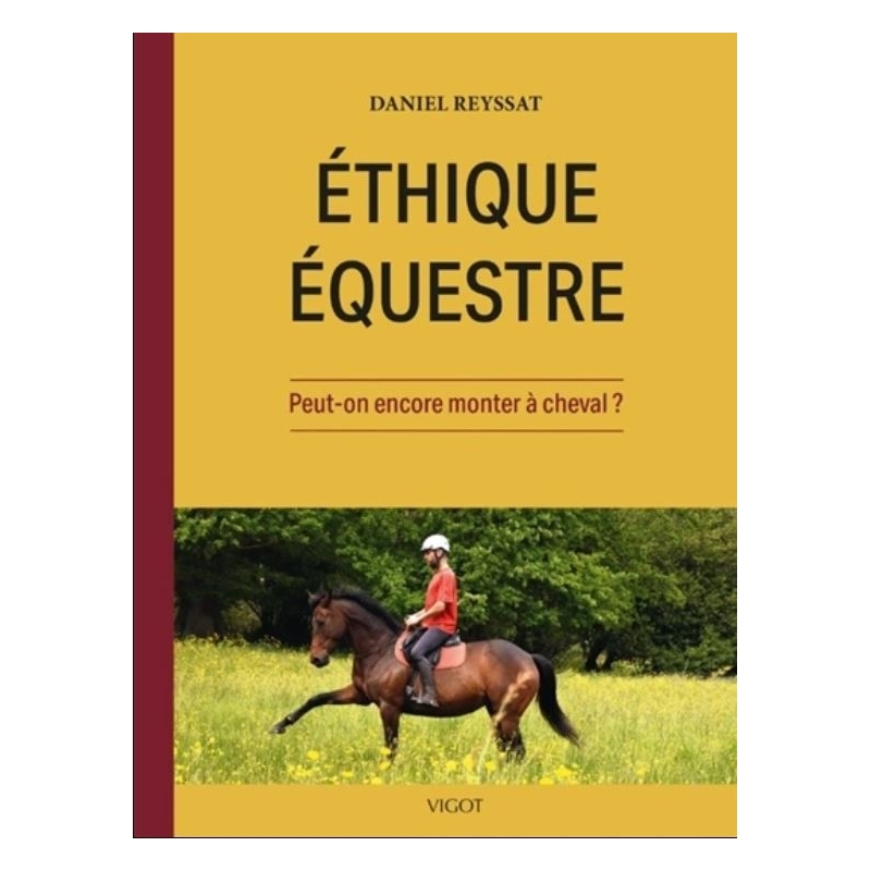 Livre: " Ethique equestre, peut on encore monter à cheval " - VIGOT